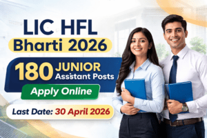 LIC HFL Bharti 2026 – 180 Junior Assistant Posts Apply Online Last Date 30 April 2026